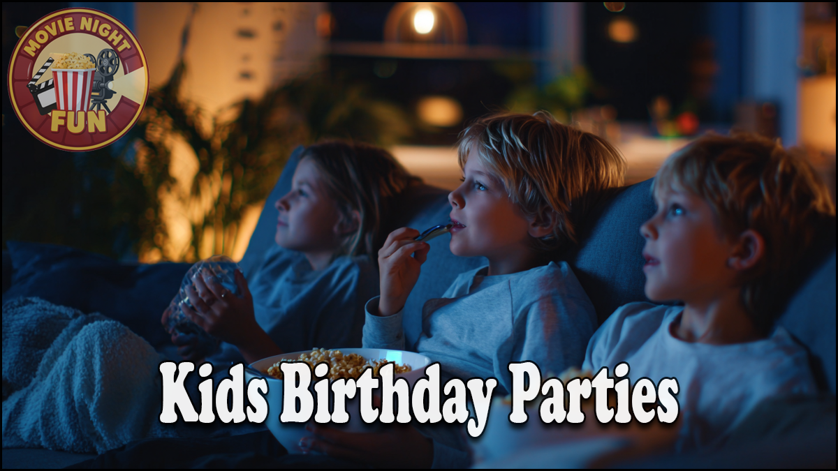 Three children sit on a couch watching a movie and eating popcorn with the text "Kids Birthday Parties" and a "Movie Night Fun" logo in the corner.